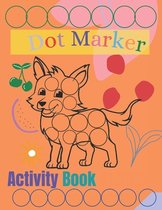 dot markers activity book: cute animals Easy to color, a beautiful gift for children ages 1-3,2-4,3-5 Toddler, Baby, Preschool