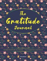 The gratitude Journal for women: a guide to develop thankfulness, mindfulness and positivity in few minutes a day, Daily Gratitude Self-Care Affirmati