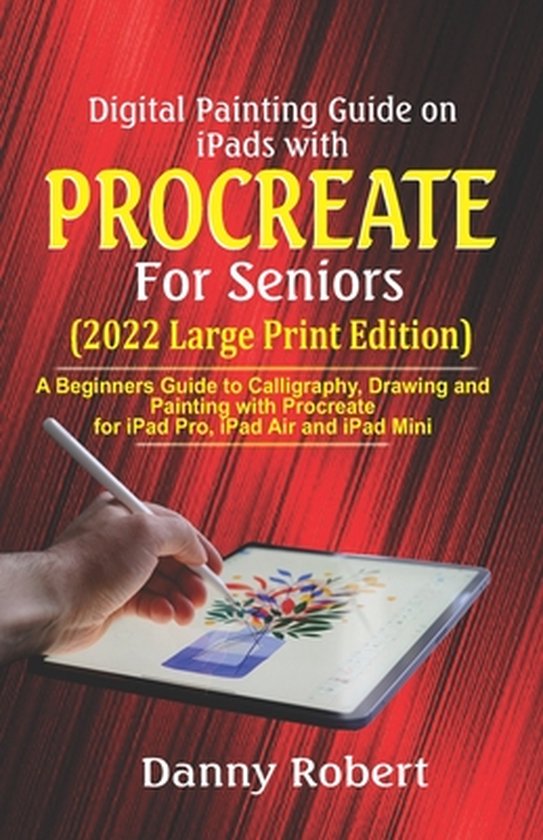 Digital Painting Guide On iPads with Procreate For Seniors (2022 Large ...