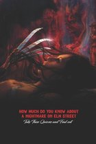 How Much Do You Know About A Nightmare on Elm Street: Take These Quizzes and Find out