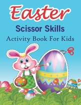 Easter Scissor Skills Activity Book For Kids Ages 3-5: Happy Easter Cut And  Paste Activity Book For Kids Toddlers And Children Ages 3-5, 4-8 With East  a book by Shaefe Press Publisher
