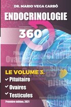 Endocrinologie 360. Volume 3: Hypothalamus - hypophyse, les ovaires, les testicules.