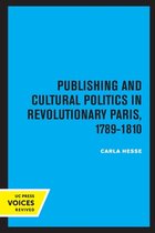 Studies on the History of Society and Culture- Publishing and Cultural Politics in Revolutionary Paris, 1789-1810