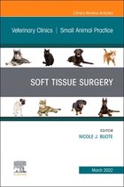 The Clinics: Internal Medicine Volume 52-2 - Soft Tissue Surgery, An Issue of Veterinary Clinics of North America: Small Animal Practice, E-Book