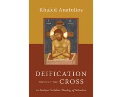 Deification Through the Cross an Eastern Christian Theology of Salvati