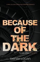 Dark- Because of the Dark