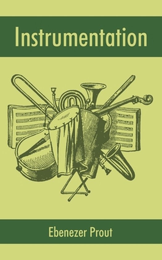 Boek met de titel 'Instrumentation' door Ebenezer Prout, met een illustratie van muziekinstrumenten.