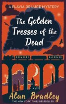 The Golden Tresses of the Dead The gripping tenth novel in the cosy Flavia De Luce series Flavia De Luce 10