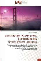 Contribution "K" aux effets biologiques des rayonnements ionisants