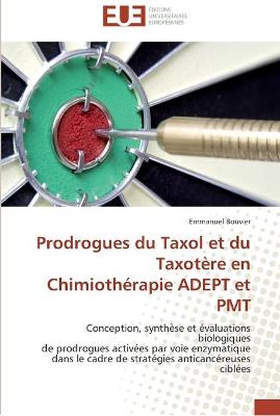 Prodrogues du Taxol et du Taxotère en Chimiothérapie ADEPT et PMT