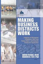 Making Business Districts Work: Leadership and Management of Downtown, Main Street, Business District, and Community Development Org