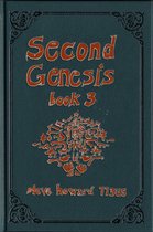The Second Genesis Story 3 - Second Genesis Book 3
