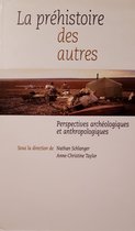 La Préhistoire des Autres: Perspectives Archéologiques et Anthropologiques
