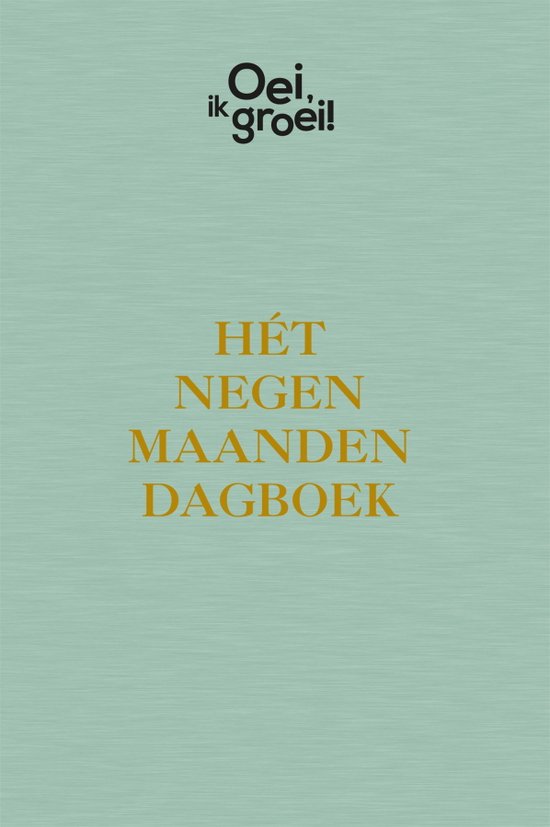 Oei, ik groei! - Hét negen maanden dagboek