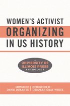 Women, Gender, and Sexuality in American History - Women's Activist Organizing in US History