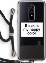 Case Company® - OnePlus 6 hoesje met Koord - Black is my happy color - Soft Case - Bescherming aan alle Kanten - Zijkanten Transparent - Bescherming Over de Schermrand - Back Cover - Crossbod