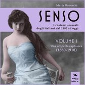 Senso. I costumi sessuali degli italiani dal 1880 ad oggi - Vol.1