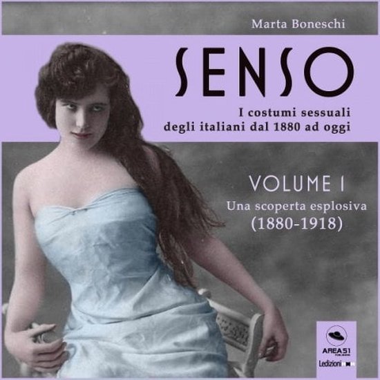 Senso. I costumi sessuali degli italiani dal 1880 ad oggi -  ... - cover