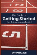 The Guide to Getting Started: any size, any deal, any location