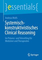 essentials - Systemisch-konstruktivistisches Clinical Reasoning