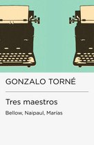 Colección Endebate - Tres maestros: Bellow, Naipaul, Marías (Colección Endebate)