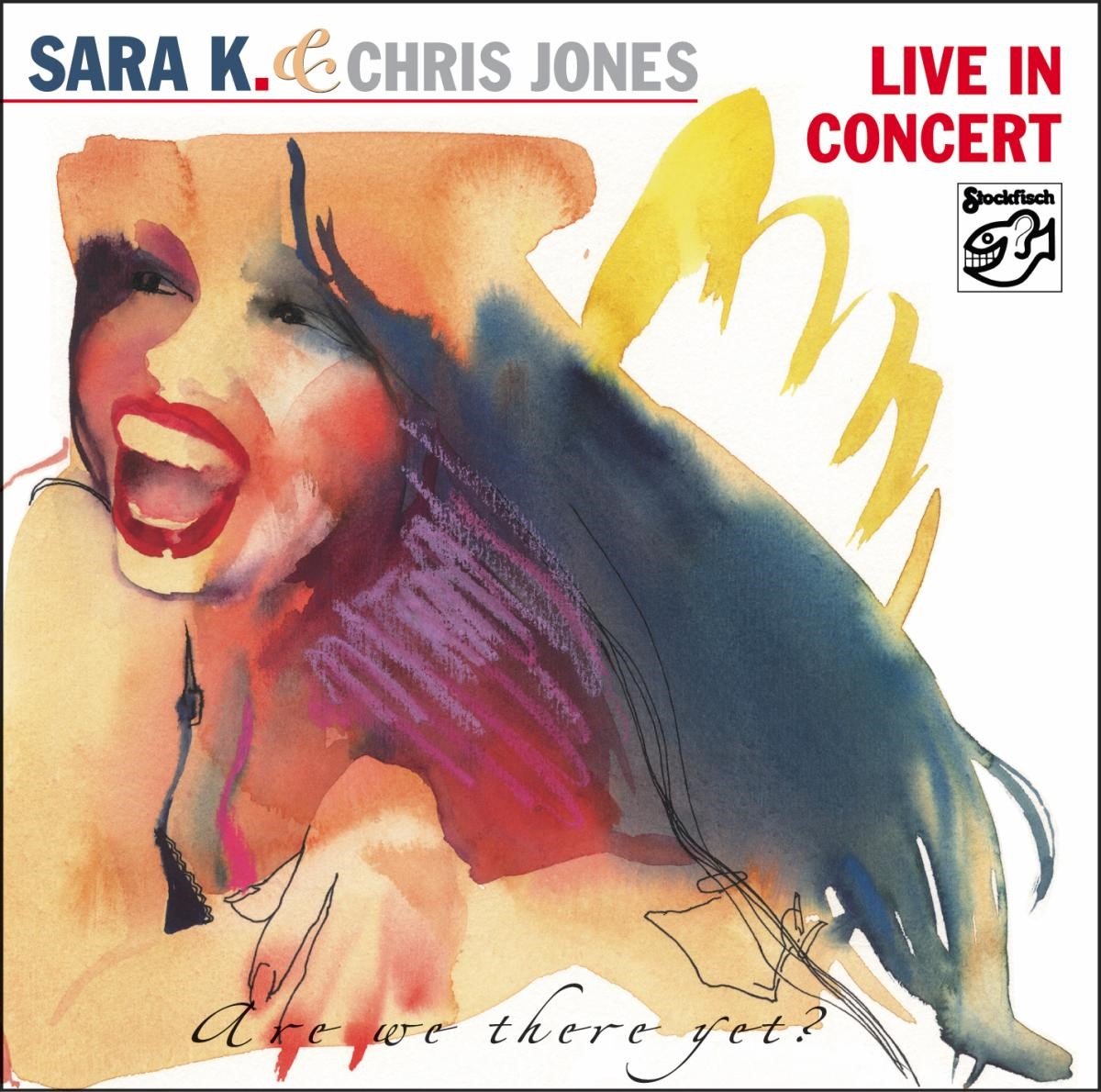 Sara K. & Chris Jones - Live In Concert: Are We There Yet? (CD)
