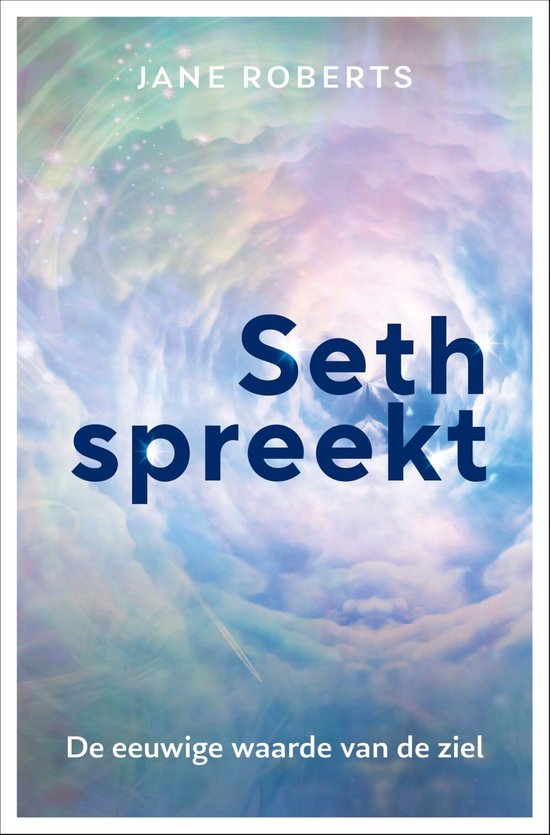 Couverture du livre "Seth spreekt" de Jane Roberts, avec un tourbillon de nuages pastel et une lumière scintillante.