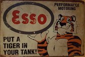 Esso tijger put in your tank Reclamebord van metaal METALEN-WANDBORD - MUURPLAAT - VINTAGE - RETRO - HORECA- BORD-WANDDECORATIE -TEKSTBORD - DECORATIEBORD - RECLAMEPLAAT - WANDPLAAT - NOSTALGIE -CAFE- BAR -MANCAVE- KROEG- MAN CAVE