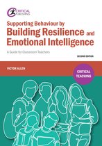 Critical Teaching - Supporting Behaviour by Building Resilience and Emotional Intelligence