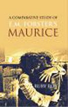 A Comparative Study of E.M. Forster’s MAURICE