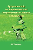 Agripreneurship for Employment and Empowerment of Women in Rural Areas