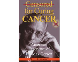 Censored for Curing Cancer: The American Experience of Dr. Max Gerson