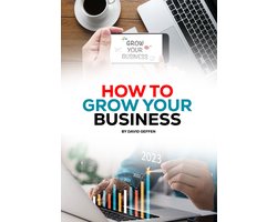 HOW TO GROW YOUR BUSINESS