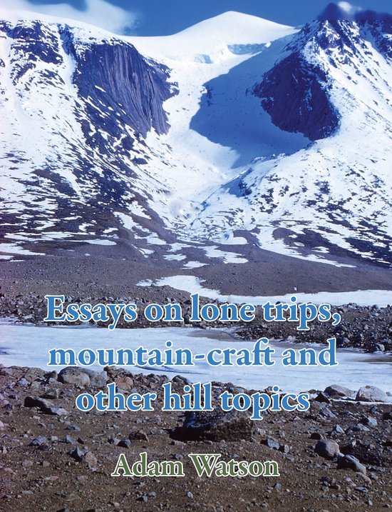 Essays on lone trips, mountain-craft and other hill topics - cover