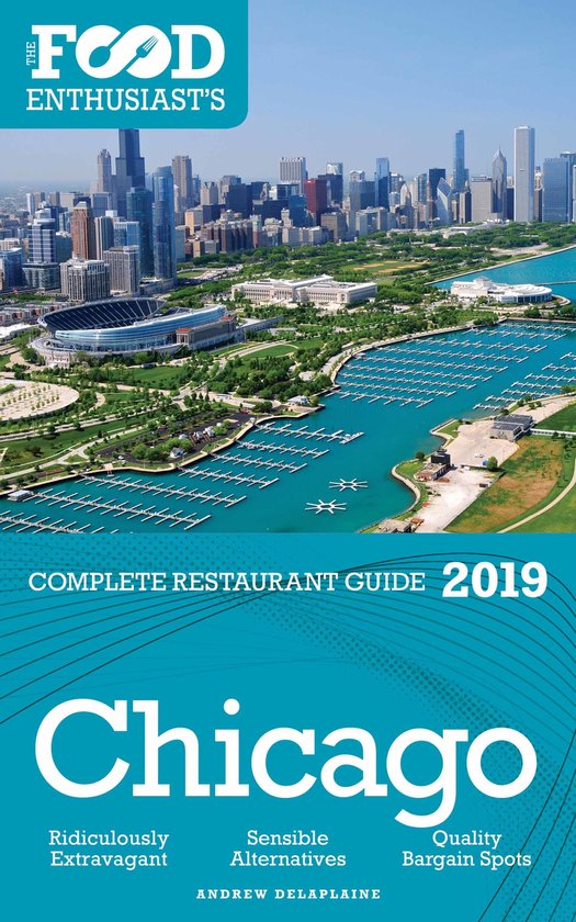 Chicago - 2019 - The Food Enthusiast’s Complete Restaurant ... - cover