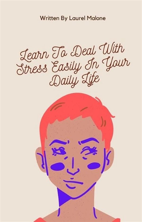 Learn-To-Deal-With-Stress-Easily-In-Your-Daily-Life - cover