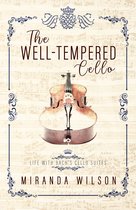 The Well-Tempered Cello: Life with Bach's Cello Suites