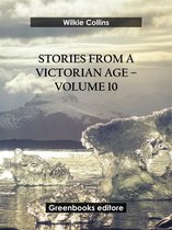 Stories from a Victorian Age - Volume 10