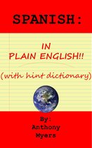 Spanish in Plain English: With Hint Dictionary