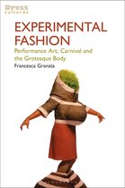 Experimental Fashion Performance Art, Carnival and the Grotesque Body Dress Cultures