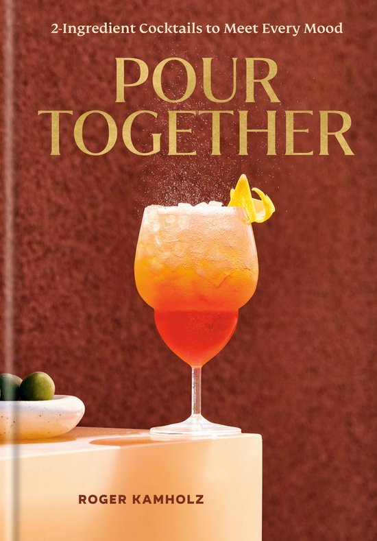 Pour Together: A Cocktail Recipe Book - cover