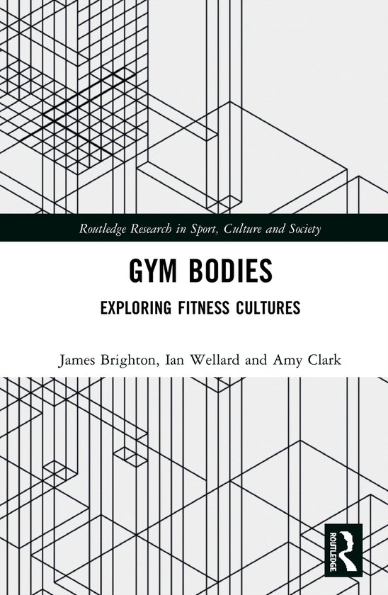 Routledge Research in Sport, Culture and Society- Gym Bodies - cover