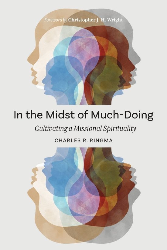 In the Midst of Much-Doing: Cultivating a Missional Spiritua ... - cover