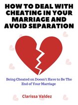 How to Deal with Cheating in Marriage and Avoid Separation