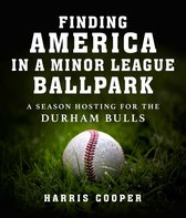 Finding America in a Minor League Baseball Park