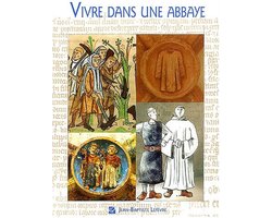 Vivre dans une abbaye cistercienne au XIIe et XIIIe siècles