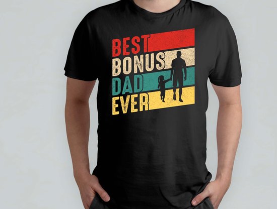 Best Bonus Dad Ever - T Shirt - vader - dad - beste vader ter wereld - verjaardag - vaderdag - best dad in the world - father - liefde - cute