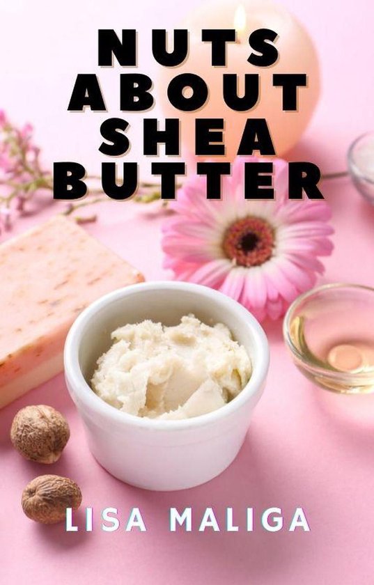 Nuts About Shea Butter - cover