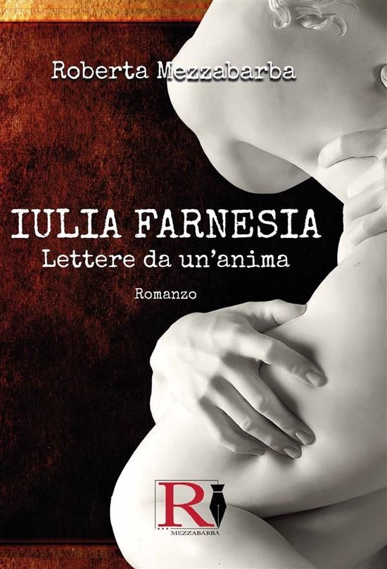 IULIA FARNESIA - Lettere da un'anima. La vera storia di Giul ... - cover