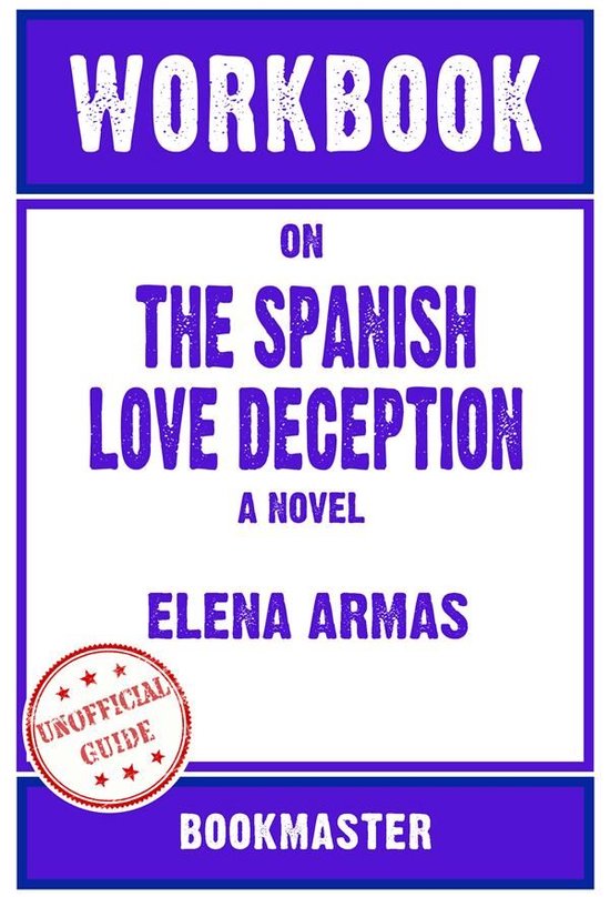Workbook on The Spanish Love Deception: A Novel by Elena Arm ... - cover